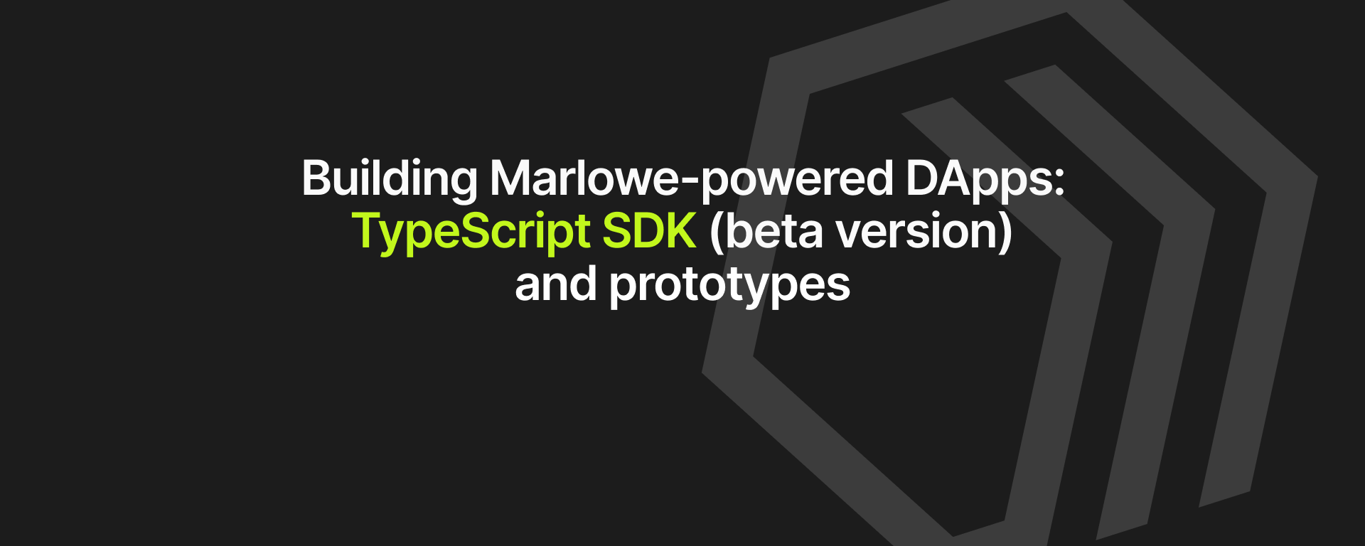 Building Marlowe-powered DApps: TypeScript SDK (beta version) and prototypes